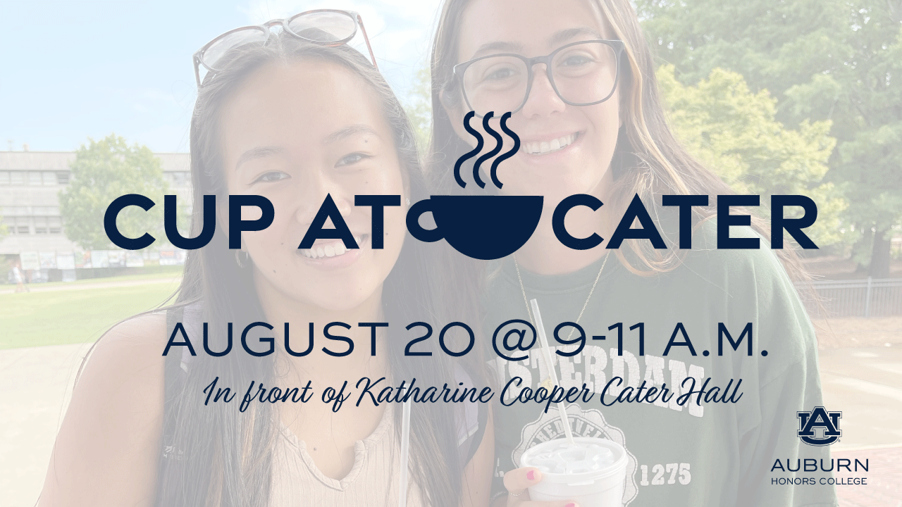 Promotional poster for 'Cup at Cater' event by Auburn Honors College, featuring two smiling individuals holding cups, scheduled for August 20, 9-11 A.M. in front of Katharine Cooper Cater Hall.